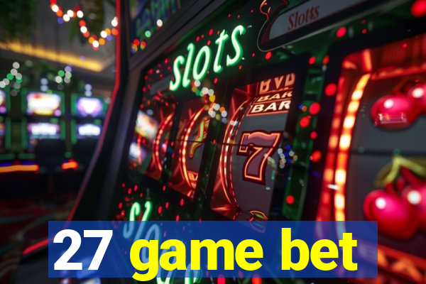 27 game bet